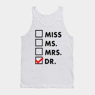 It's Miss Ms Mrs Dr Actually, Phd Graduation Doctor Tank Top